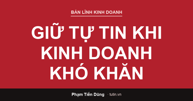 Cách giữ tự tin khi kinh doanh khó khăn — chủ doanh nghiệp vững vàng giữa thử thách