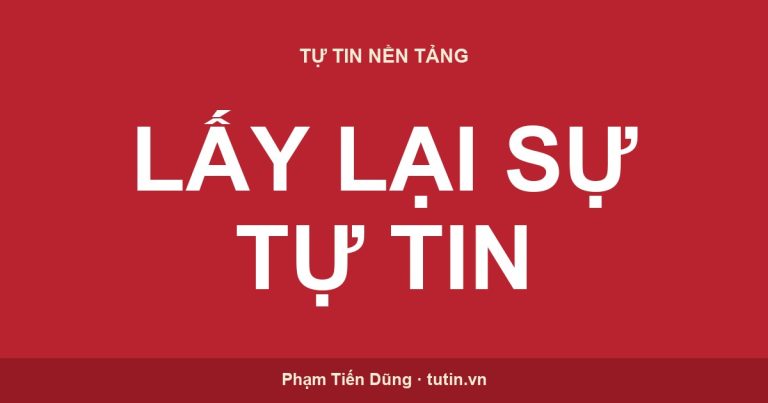 Cách lấy lại sự tự tin — người đứng dậy sau giai đoạn mất tự tin