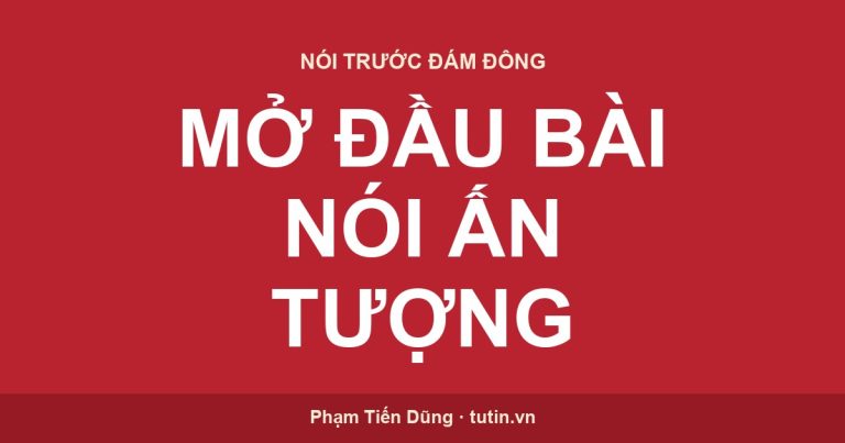 Cách mở đầu bài nói ấn tượng — diễn giả mở màn giữ chân khán giả