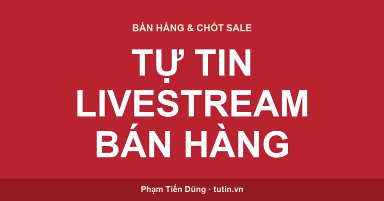 Cách tự tin livestream bán hàng — người bán tự tin lên live chốt đơn