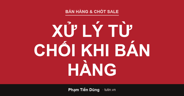 Cách xử lý từ chối khi bán hàng — người bán tự tin trò chuyện với khách