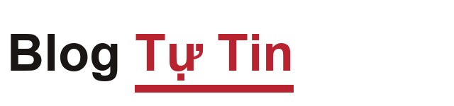 Blog Tự Tin — Phạm Tiến Dũng