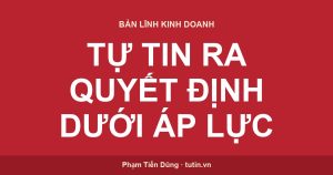 Tự tin ra quyết định dưới áp lực — chủ doanh nghiệp quyết đoán giữa áp lực